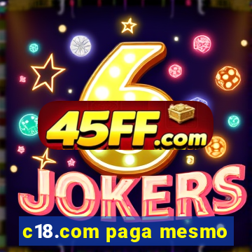 c18.com paga mesmo